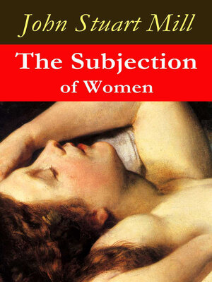 cover image of The Subjection of Women (a feminist literature classic)